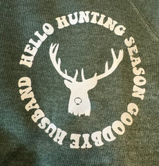 Hello Hunting Season Goodbye Husband Crewneck